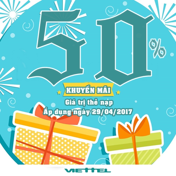 Viettel khuyến mãi 50% giá trị thẻ nạp vào ngày 29/04/2017